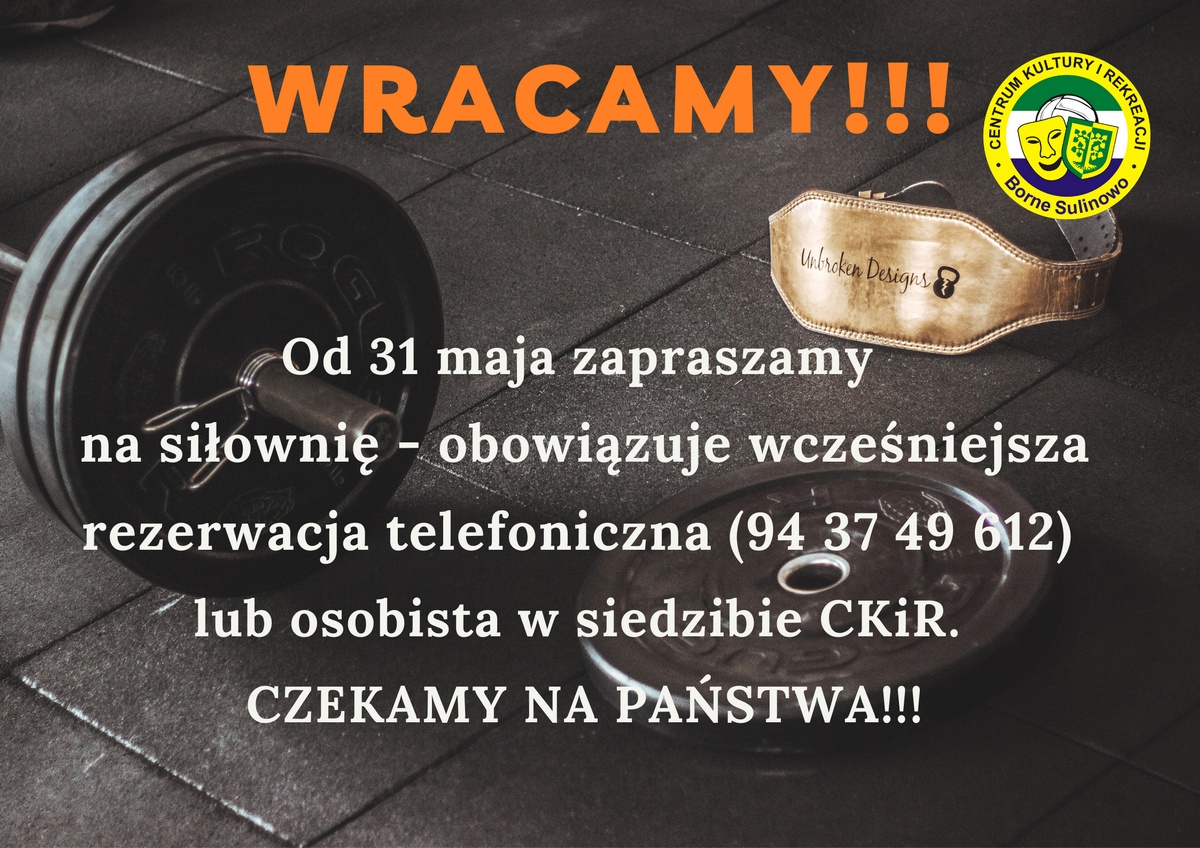 Od 31 maja zapraszamy na siłownię - obowiązuje wcześniejsza rezerwacja telefoniczna 943749612 lub osobista w siedzibie Centrum Kultury i Rekreacji.