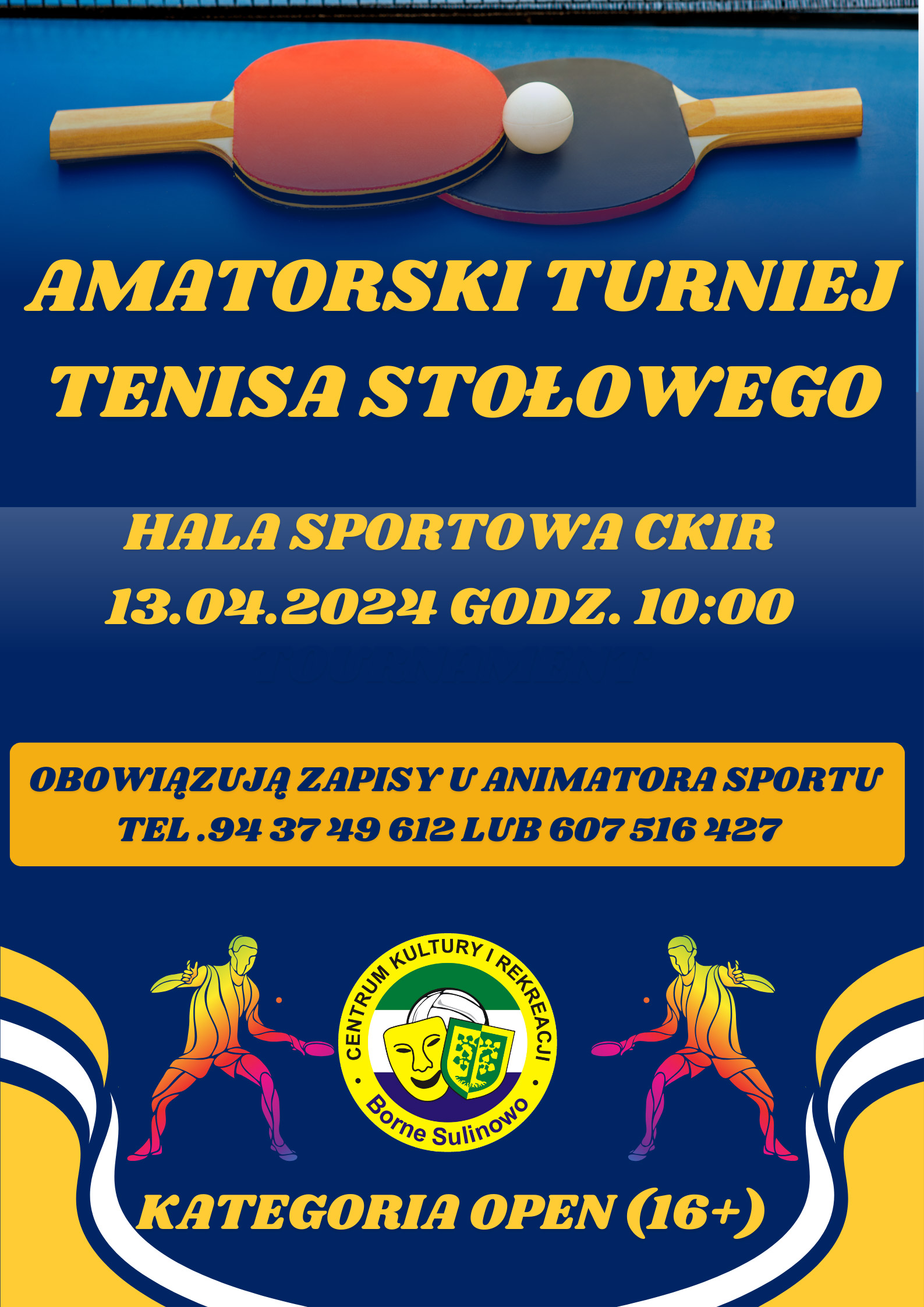 Amatorski Turniej Tenisa Stołowego. 13.04.2024 r. godz. 10.00 Hala Sportowa CKiR