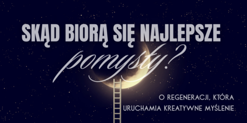 Regeneracja w służbie twórczości