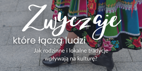 Zwyczaje, które łączą ludzi